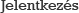 Jelentkez�s