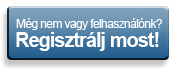 M�g nem vagy felhaszn�l�nk? Regisztr�lj most!