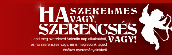 Ha szerelmes vagy, szerencs�s vagy!